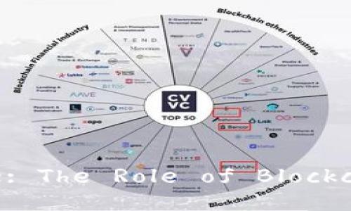  Exploring the Future of Finance: The Role of Blockchain in Financial Technology Labs